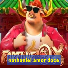 nathaniel amor doce